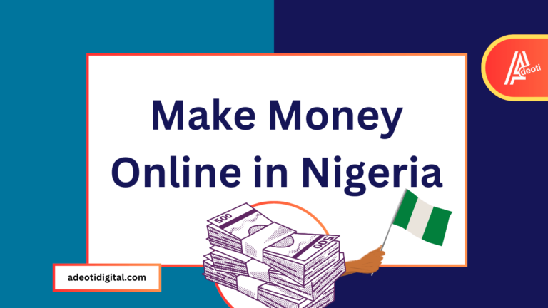 How to Make Money Online in Nigeria (Best 2024 Guide)