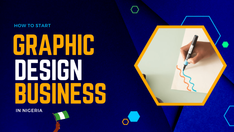 How to Start a Graphic Design Business in Nigeria as a Student in 4 Days